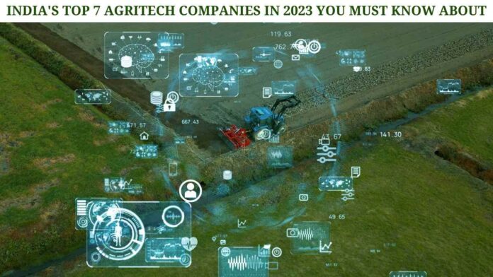 India's top 7 Agritech companies in 2023