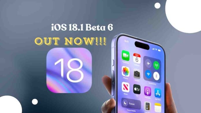 ios 18.1 beta 6