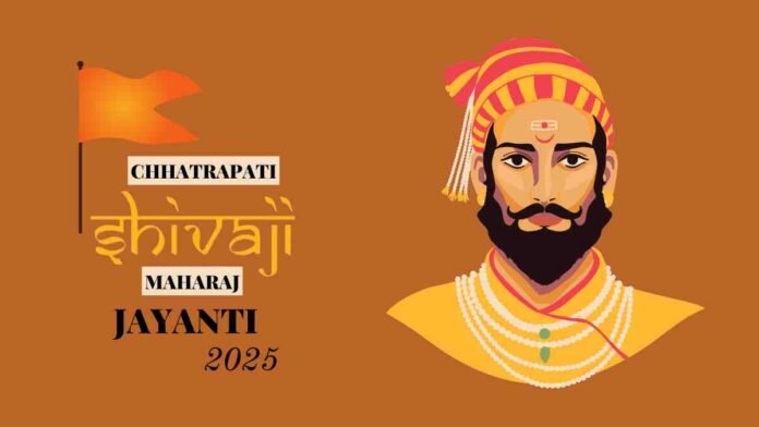 Chhatrapati Shivaji Maharaj Jayanti 2025