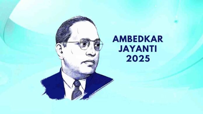 Ambedkar Jayanti 2025