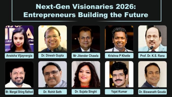 Next-Gen Visionaries 2026: Entrepreneurs Building the Future Next-Gen Visionaries 2026: Entrepreneurs Building the Future